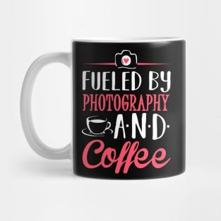 Fueled by Photography and Coffee Mug